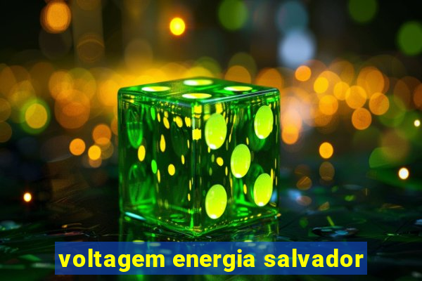 voltagem energia salvador